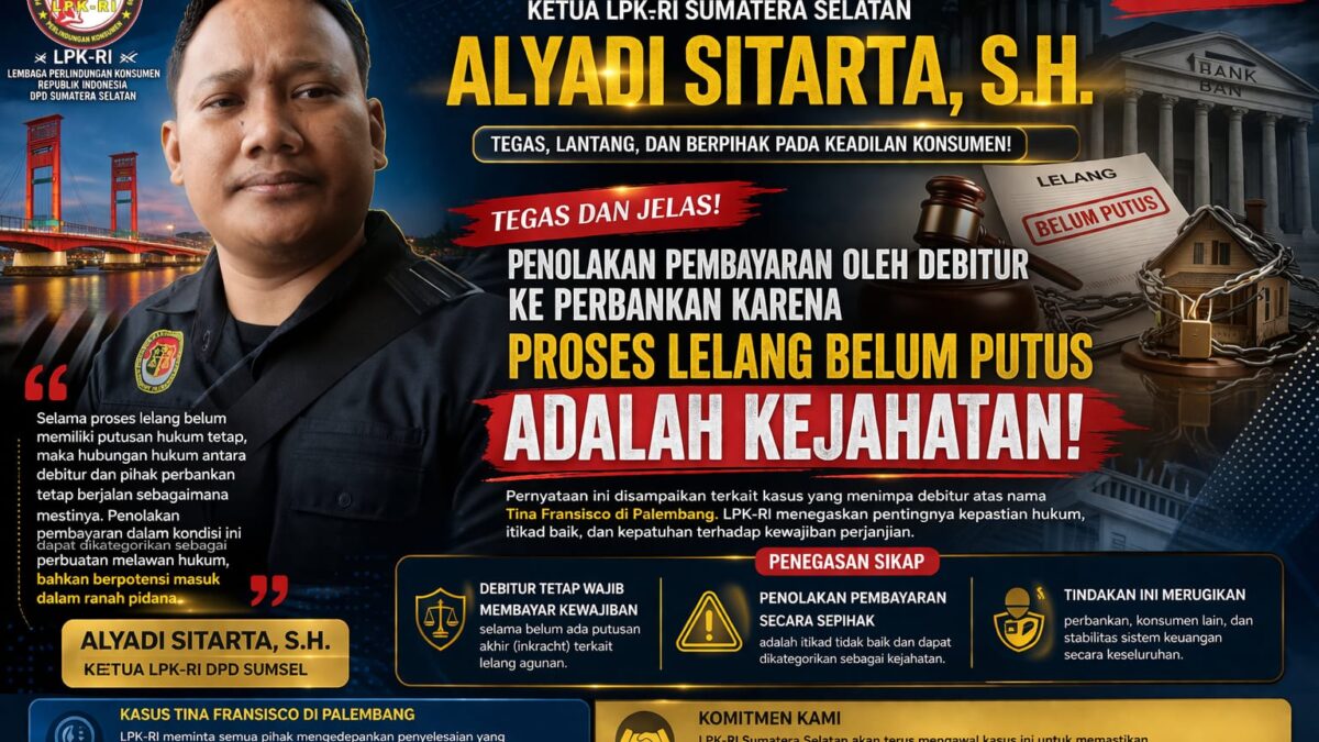 Ketua LPK-RI Sumsel Tegaskan Penolakan Pembayaran oleh Debitur dalam Proses Lelang Belum Inkracht Adalah Kejahatan