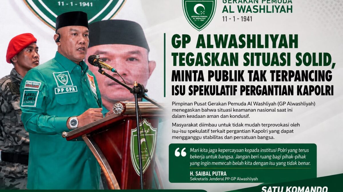 PP Gerakan Pemuda Al-Washliyah Minta Publik Tak Terprovokasi Isu Pergantian Kapolri