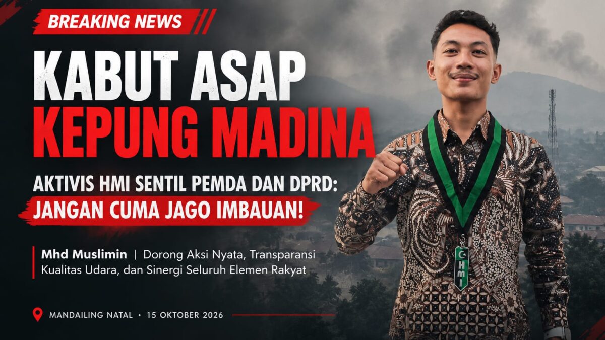 Kabut Asap Selimuti Madina, Aktivis HMI Sentil Pemkab dan DPRD