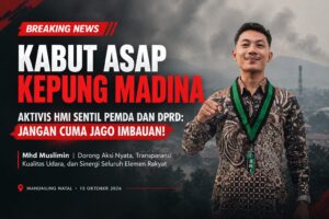 Kabut Asap Selimuti Madina, Aktivis HMI Sentil Pemkab dan DPRD