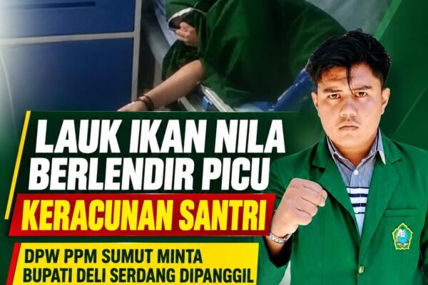 Dugaan Keracunan Santri di Deli Serdang, DPW PPM Sumut Minta Bupati Diperiksa