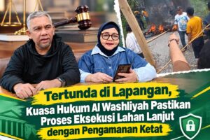 Eksekusi Lahan 32 Hektare Milik Al Washliyah Ditunda, Kuasa Hukum Siapkan Langkah Hukum